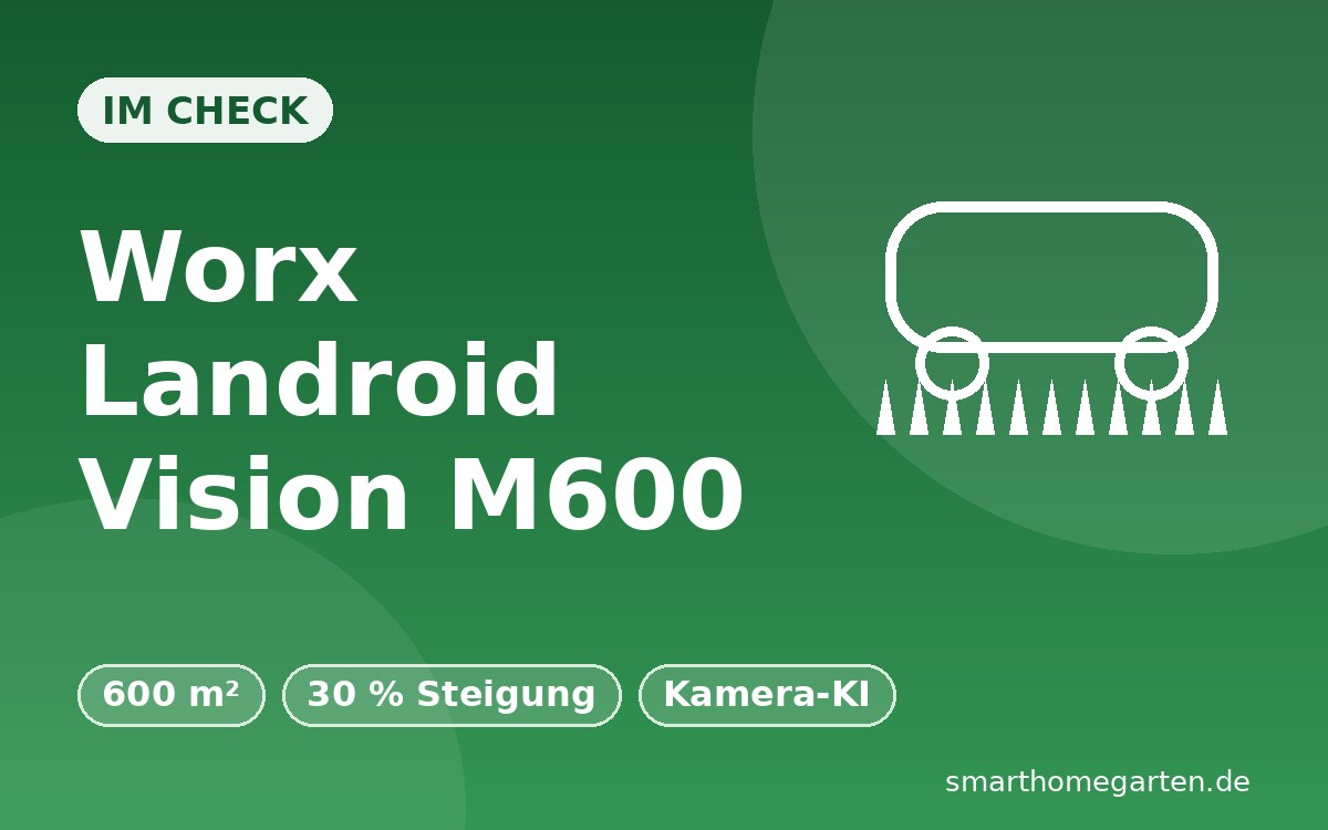 Worx Landroid Vision M600 – Im Check auf smarthomegarten.de